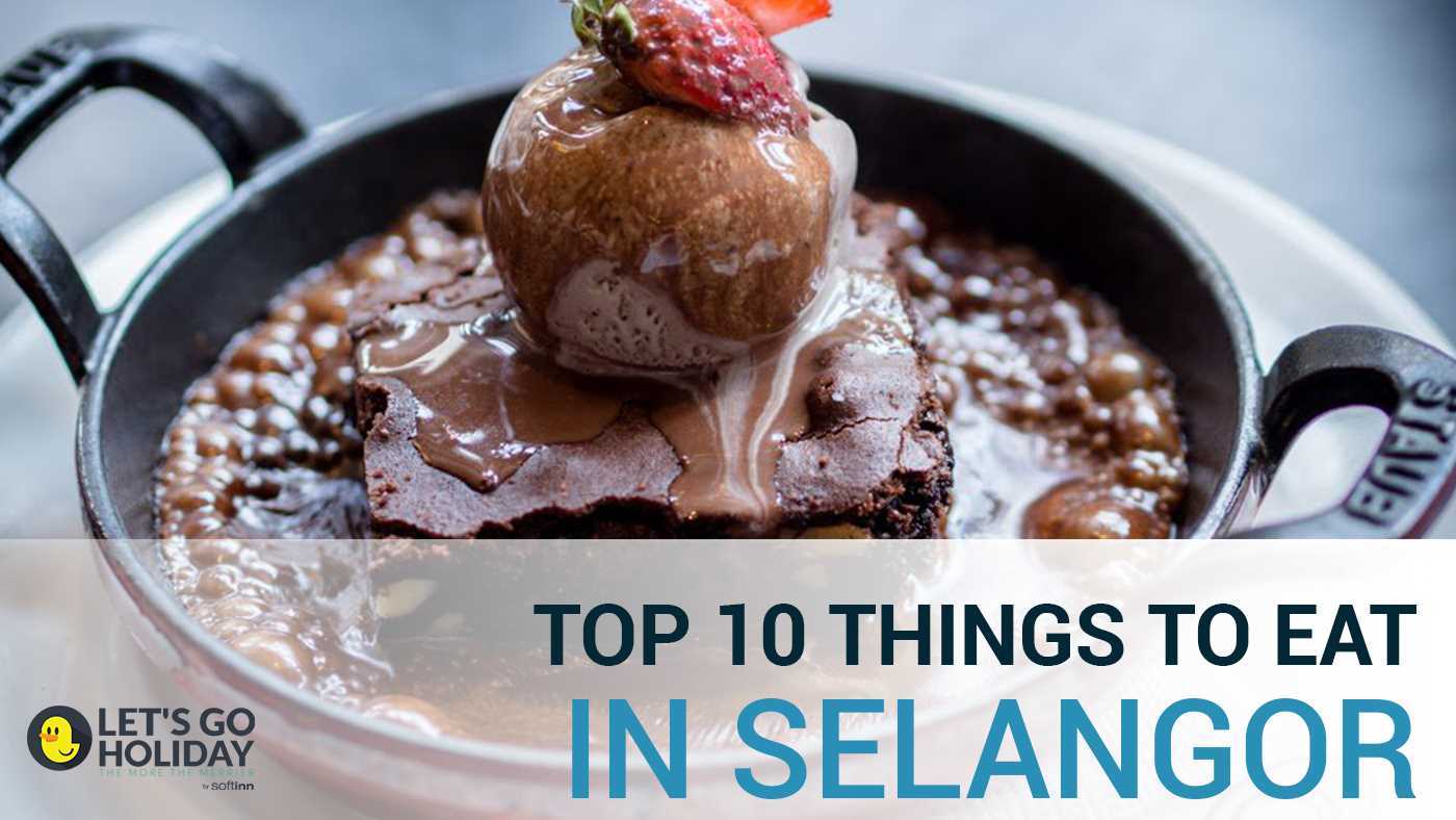 Featured image of Top 10 Things To Eat in Selangor
